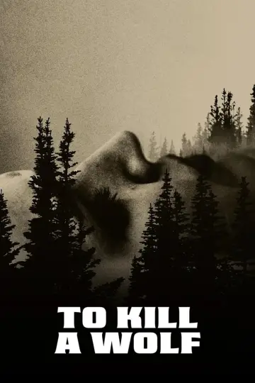 Постер к фильму "To Kill a Wolf" #1608977