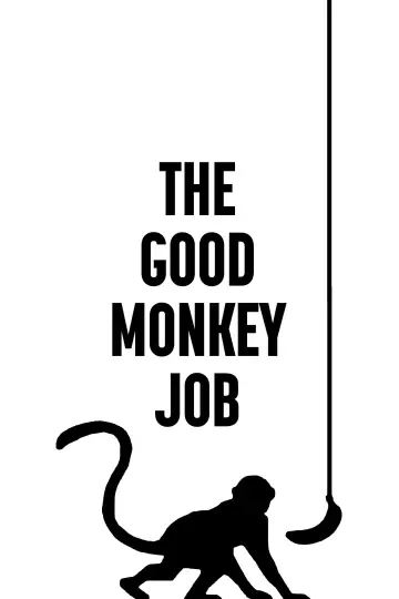 Постер к фильму "The Good Monkey Job" #503561