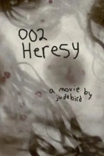 Постер к фильму "002 Heresy" #1115824