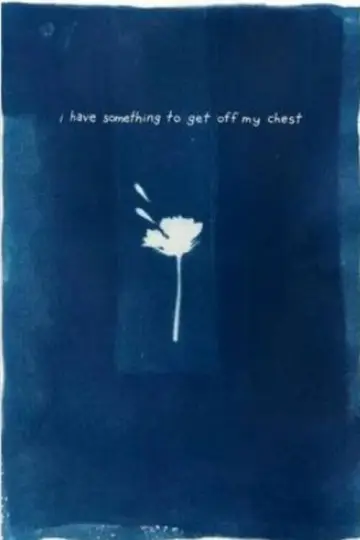 Постер к фильму "I Have Something To Get Off My Chest" #1115823