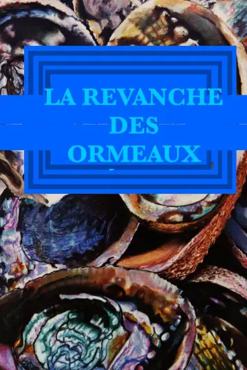 Постер к фильму "La revanche des ormeaux géants" #489021