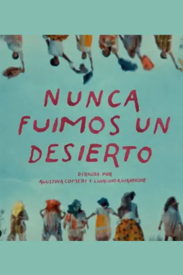 Постер к фильму "Nunca fuimos un desierto" #504229