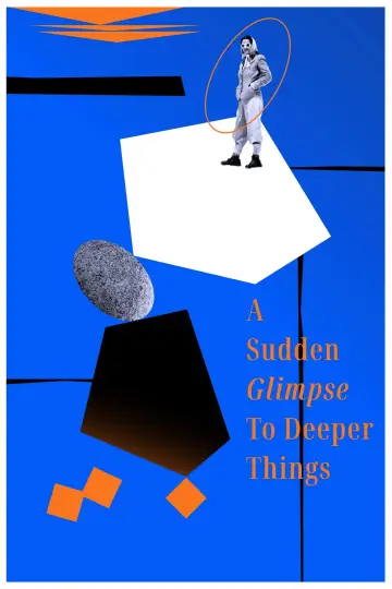 Постер к фильму "A Sudden Glimpse to Deeper Things" #978909