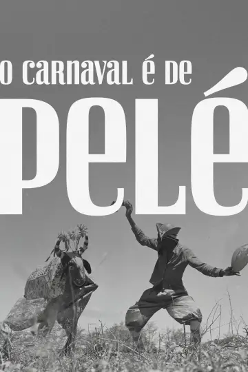 Постер к фильму "O Carnaval é de Pelé" #696157