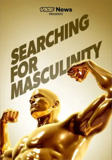 VICE News Presents: Searching for Masculinity постер