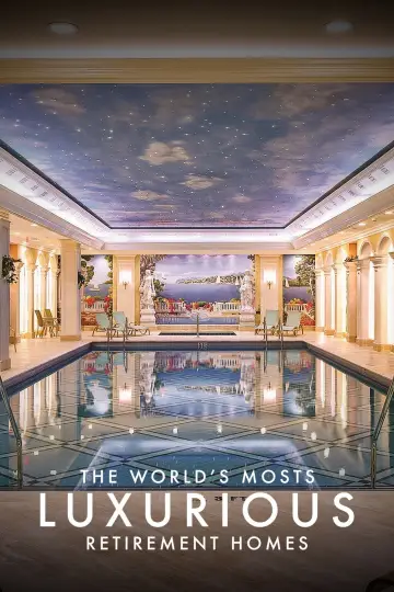 Постер к фильму "The Worlds Most Luxurious Retirement Homes" #1138326