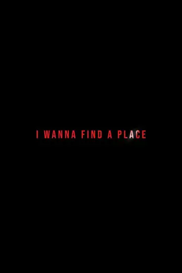 Постер к фильму "I Wanna Find a Place" #1138118