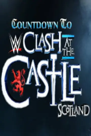 Постер к фильму "Countdown to WWE Clash at the Castle: Scotland" #504326
