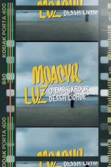 Moacyr Luz, O Embaixador Dessa Cidade постер
