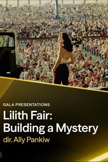 Постер к фильму "Lilith Fair: Building a Mystery" #845186