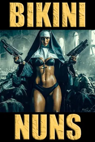 Постер к фильму "Bikini Nuns" #790657