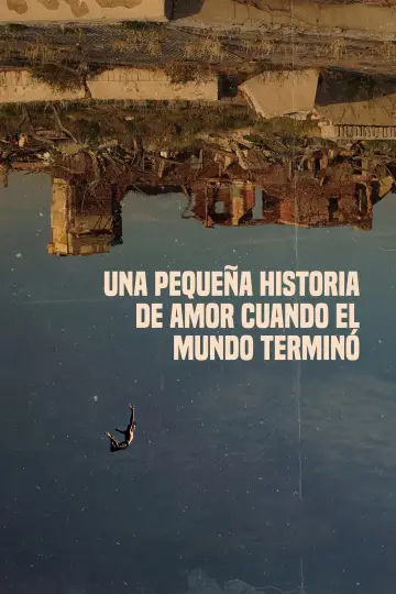 Постер к фильму "Una pequeña historia de amor cuando el mundo terminó" #1200947