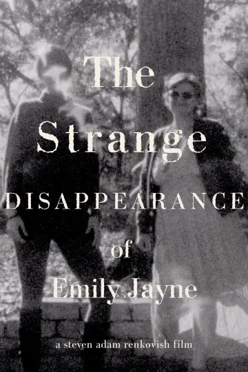 Постер к фильму "The Strange Disappearance of Emily Jayne" #1201342