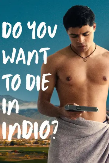 Постер к фильму "Do You Want to Die in Indio?" #1183499