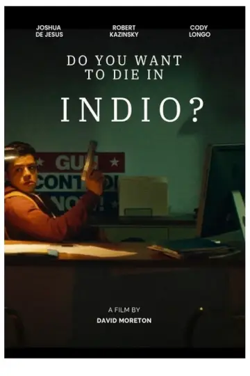 Постер к фильму "Do You Want to Die in Indio?" #1183500