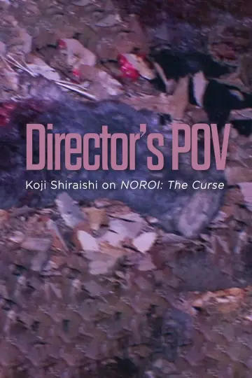 Director's POV Koji Shiraishi on NOROl: The Curse постер