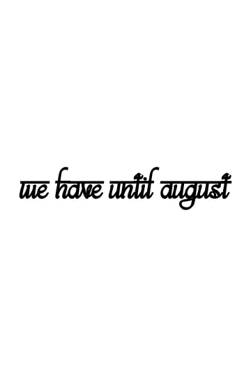 Постер к фильму "We Have Until August" #558639