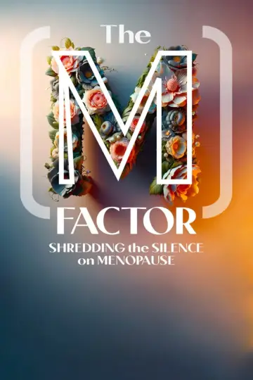 Постер к фильму "The M Factor: Shredding the Silence on Menopause" #1175842