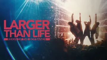 Задник к фильму "Larger than Life: Reign of the Boybands" #1299170