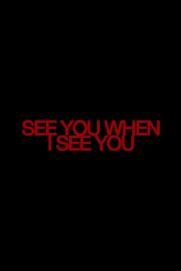 Постер к фильму "See You When I See You" #540976