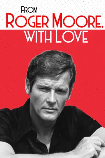 Постер к фильму "From Roger Moore with Love" #704281
