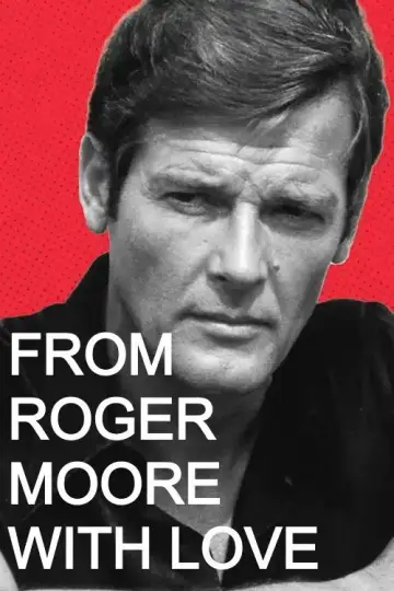 Постер к фильму "From Roger Moore with Love" #704282