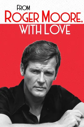 Постер к фильму "From Roger Moore with Love" #704284