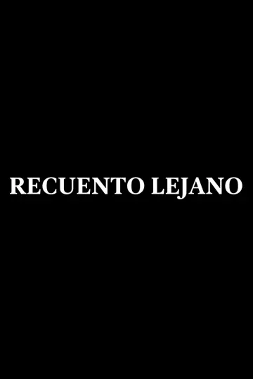Постер к фильму "Recuento Lejano" #931393