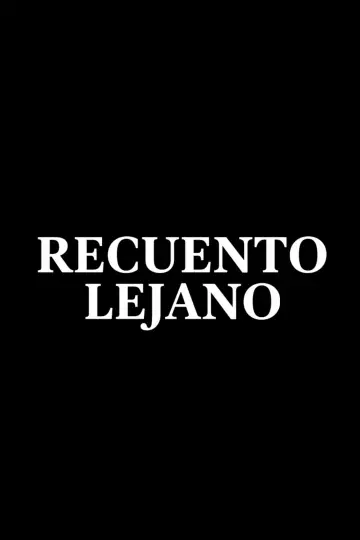 Постер к фильму "Recuento Lejano" #931394