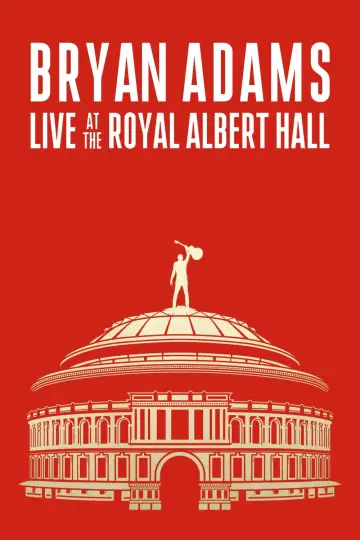 Bryan Adams: Live At The Royal Albert Hall постер