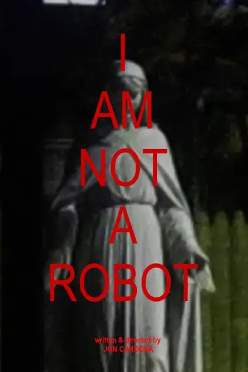 Постер к фильму "I AM NOT A ROBOT" #734888