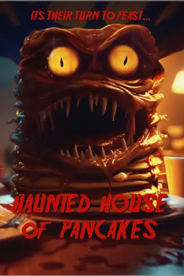 Постер к фильму "Haunted House of Pancakes" #1191162