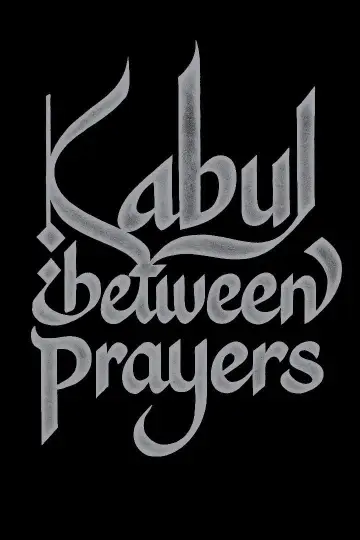 Постер к фильму "Kabul, Between Prayers" #685087