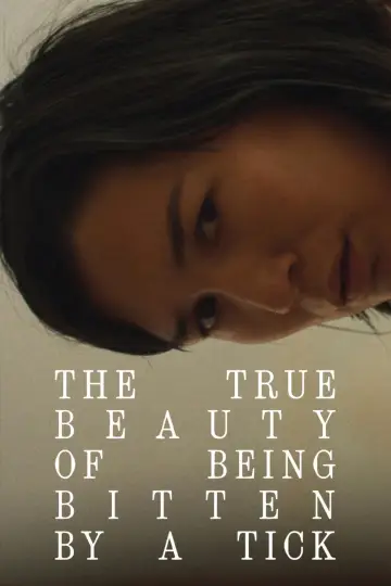 Постер к фильму "The True Beauty of Being Bitten by a Tick" #855340