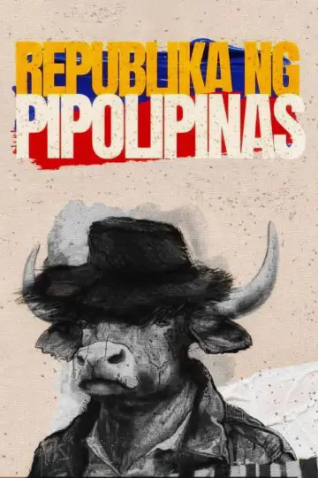 Постер к фильму "Republika ng Pipolipinas" #821584
