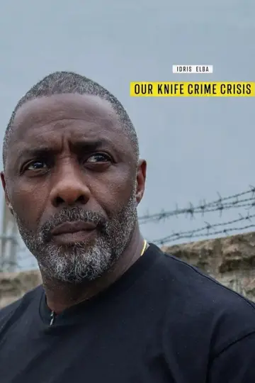 Постер к фильму "Idris Elba: Our Knife Crime Crisis" #1663449