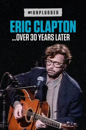 Постер к фильму "Eric Clapton Unplugged… Over 30 Years Later" #879987