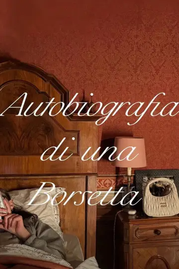 Постер к фильму "Autobiografia di una Borsetta" #1625468
