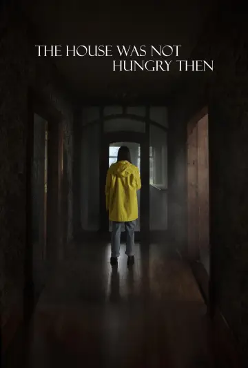 The House Was Not Hungry Then постер
