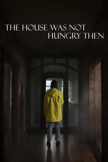 Постер к фильму "The House Was Not Hungry Then" #1175413
