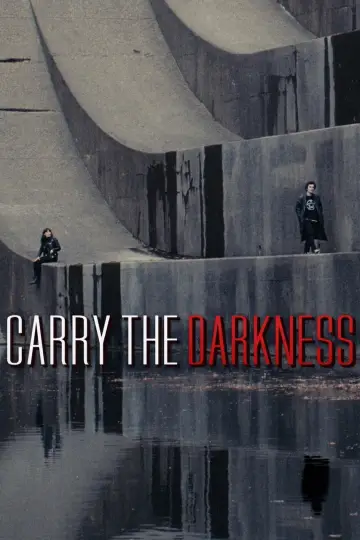 Постер к фильму "Carry the Darkness" #784422