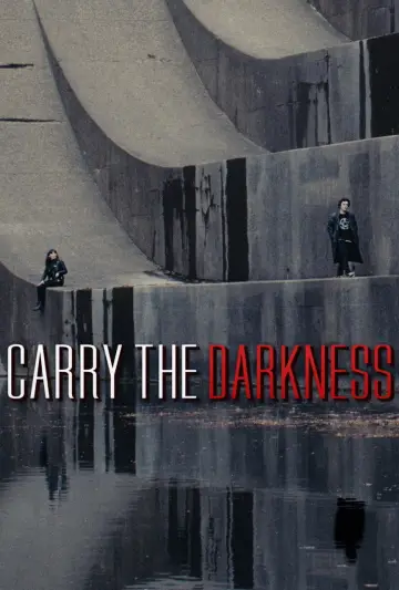 Постер к фильму "Carry the Darkness" #784424