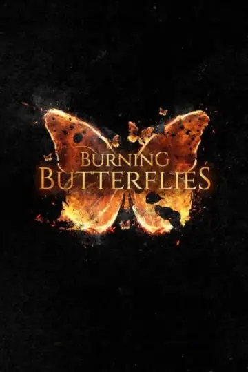 Постер к фильму "Burning Butterflies" #1152818