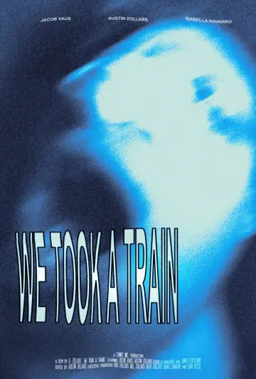 Постер к фильму "We Took A Train" #543854