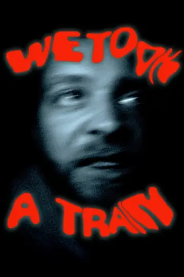 Постер к фильму "We Took A Train" #543856