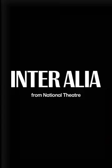 Постер к фильму "National Theatre Live: Inter Alia" #1186843