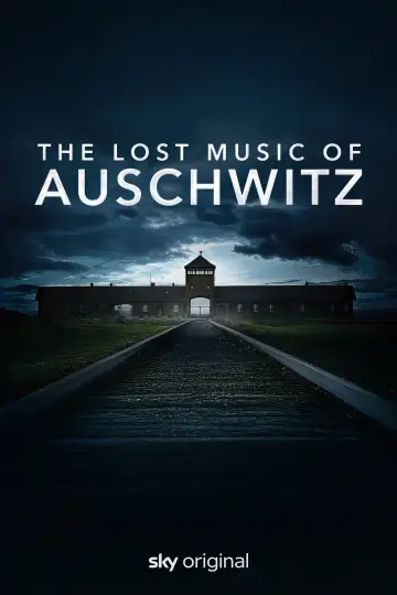 Постер к фильму "The Lost Music of Auschwitz" #1184994