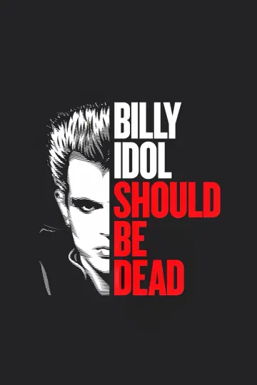Постер к фильму "Billy Idol Should Be Dead" #764425