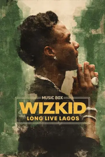Постер к фильму "Music Box: Wizkid: Long Live Lagos" #1140397
