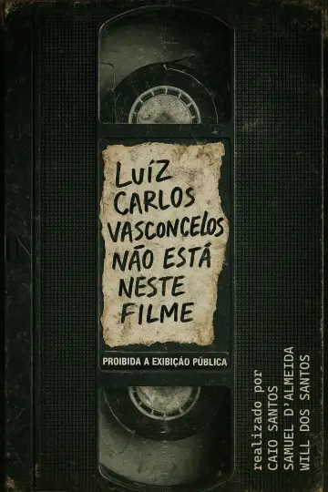 Постер к фильму "Luiz Carlos Vasconcelos Não Está Neste Filme" #940948